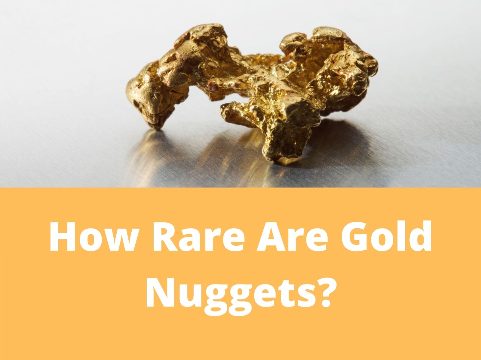 how-rare-are-gold-nuggets-gold-nugget-rarity-explained